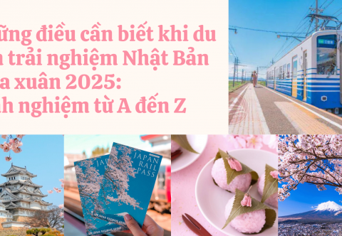 Những điều cần biết khi du lịch trải nghiệm Nhật Bản mùa xuân 2025: Kinh nghiệm từ A đến Z